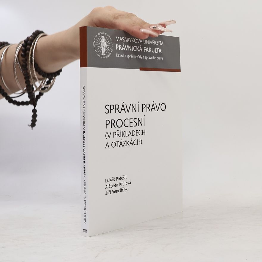 Lukáš Potěšil Správní právo procesní : (v příkladech a otázkách)