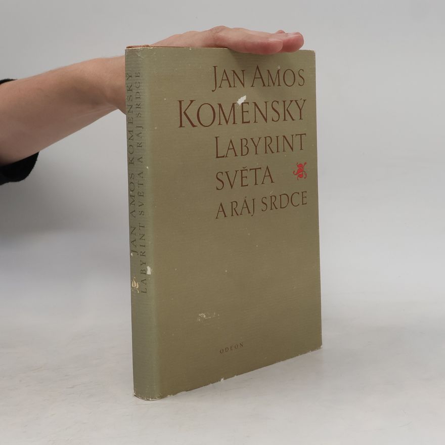 Jan Amos Komenský Labyrint světa a ráj srdce