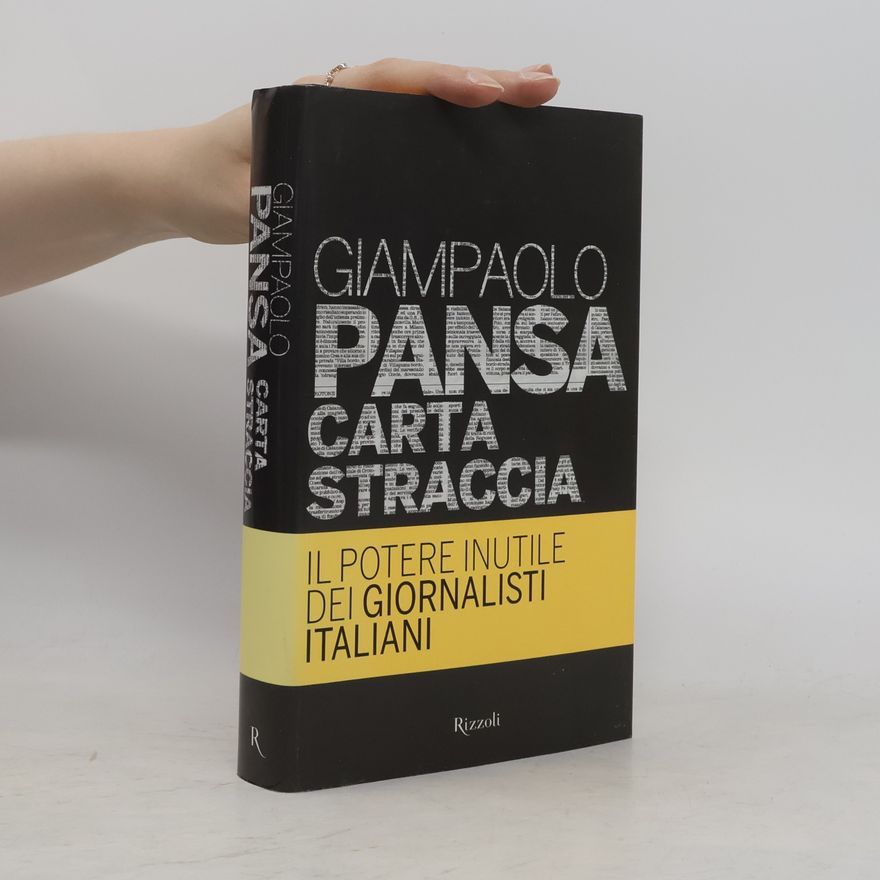 Giampaolo Pansa Carta straccia. Il potere inutile dei giornalisti italiani