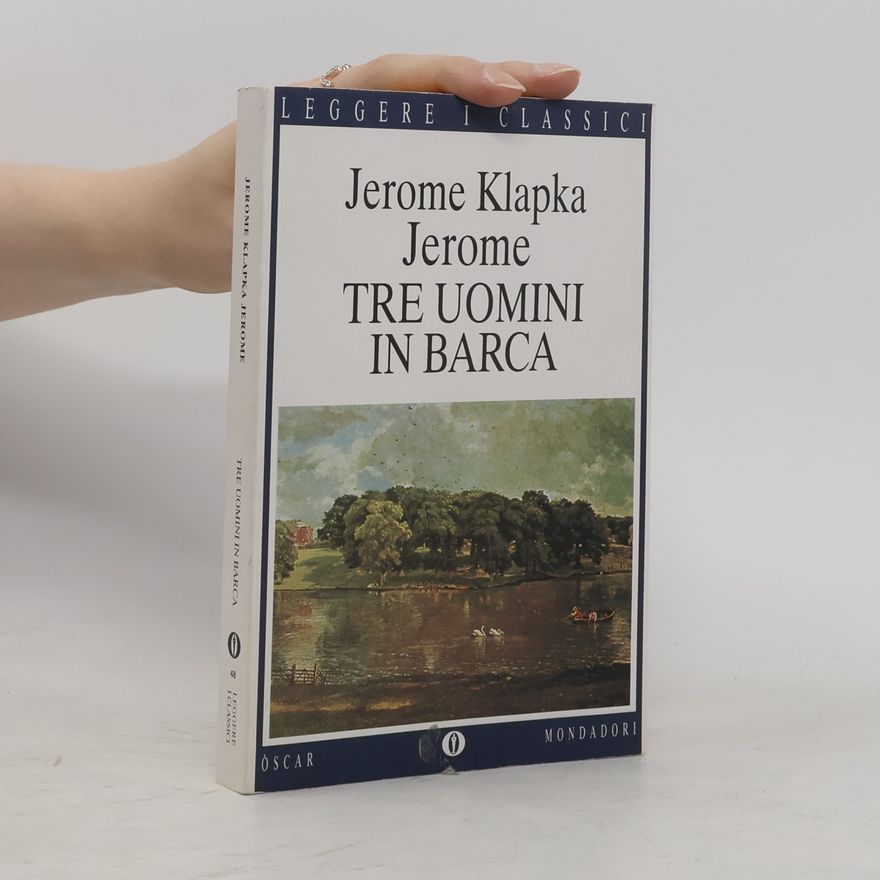 Jerome Klapka Jerome Oscar leggere i classici - 48: Tre uomini in barca