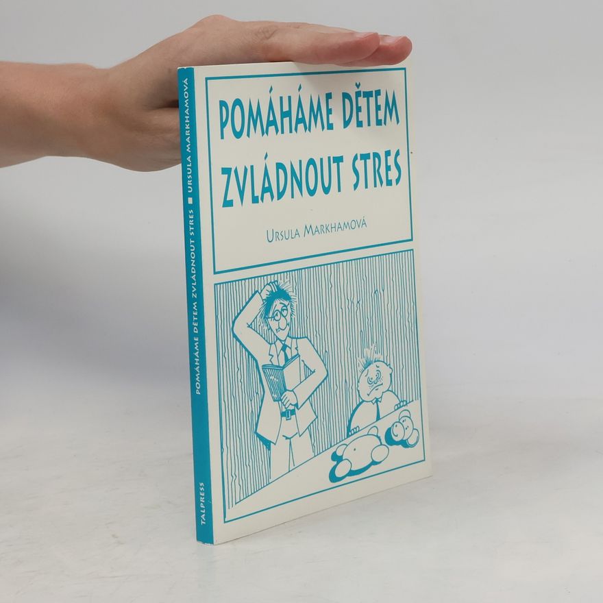 Ursula Markham Pomáháme dětem zvládnout stres