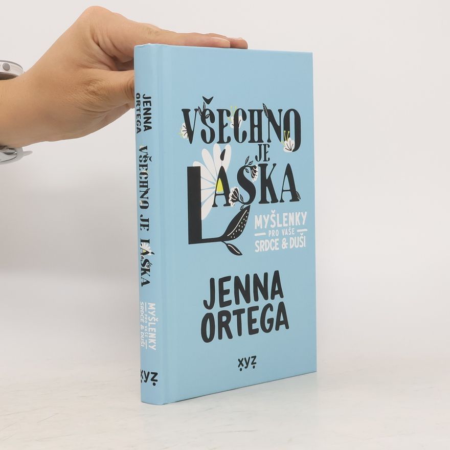 Jenna Ortega Všechno je láska: myšlenky pro vaše srdce a duši