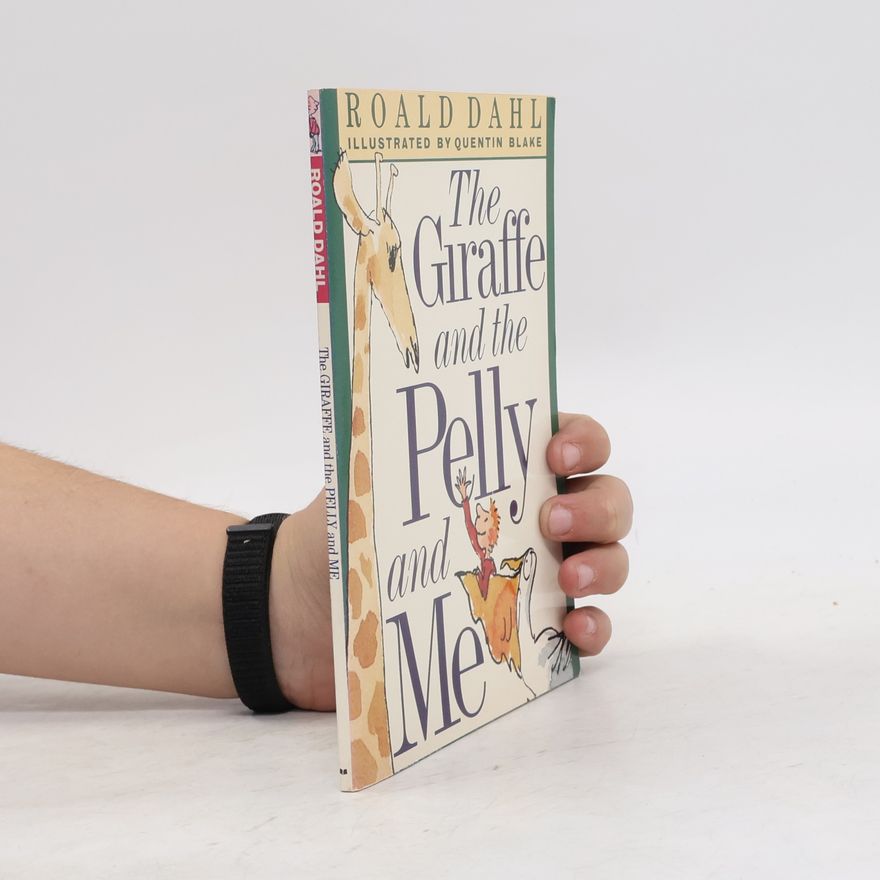 Roald Dahl The Giraffe and the Pelly and Me