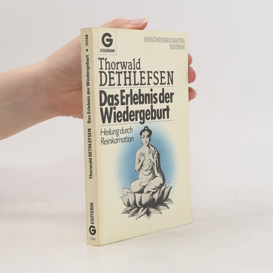 Thorwald Dethlefsen Das Erlebnis der Wiedergeburt