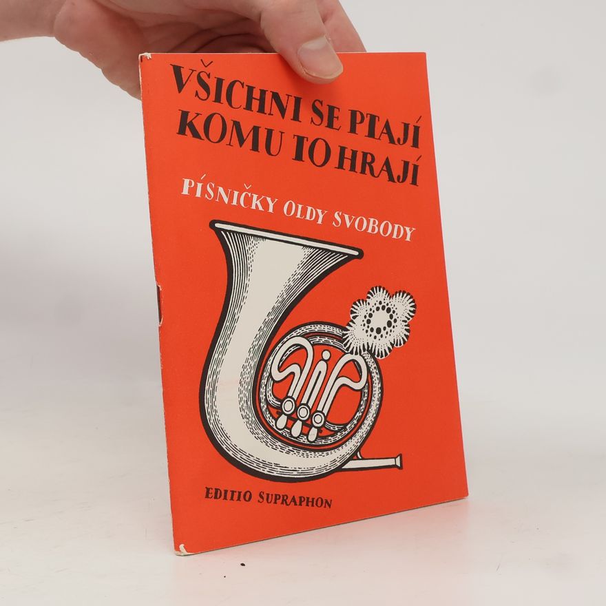 Olda Svoboda Všichni se ptají, komu to hrají