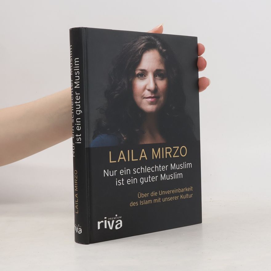 Laila Mirzo Nur ein schlechter Muslim ist ein guter Muslim