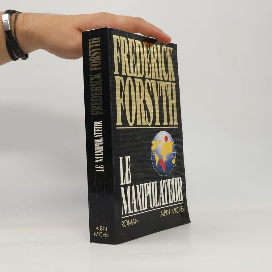 Frederick Forsyth Le manipulateur