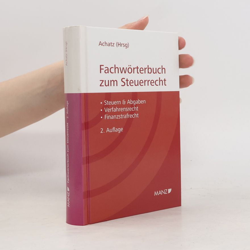 Markus Achatz Fachwörterbuch zum Steuerrecht - 2. Auflage