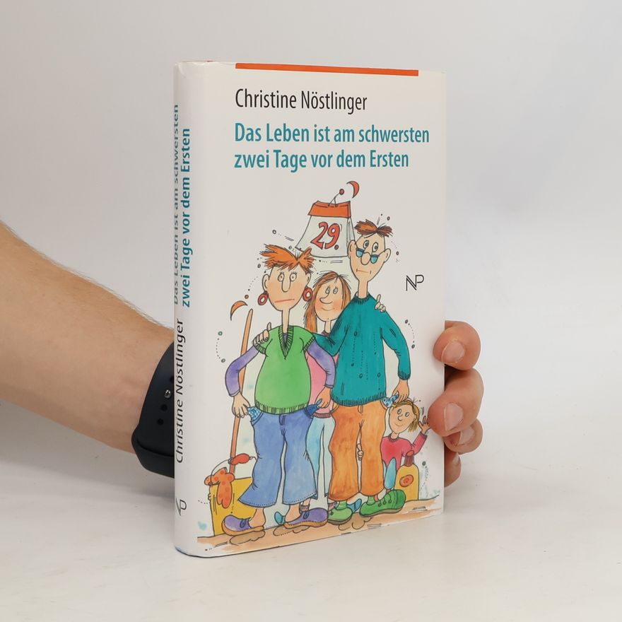 Christine Nöstlinger Das Leben ist am schwersten zwei Tage vor dem Ersten