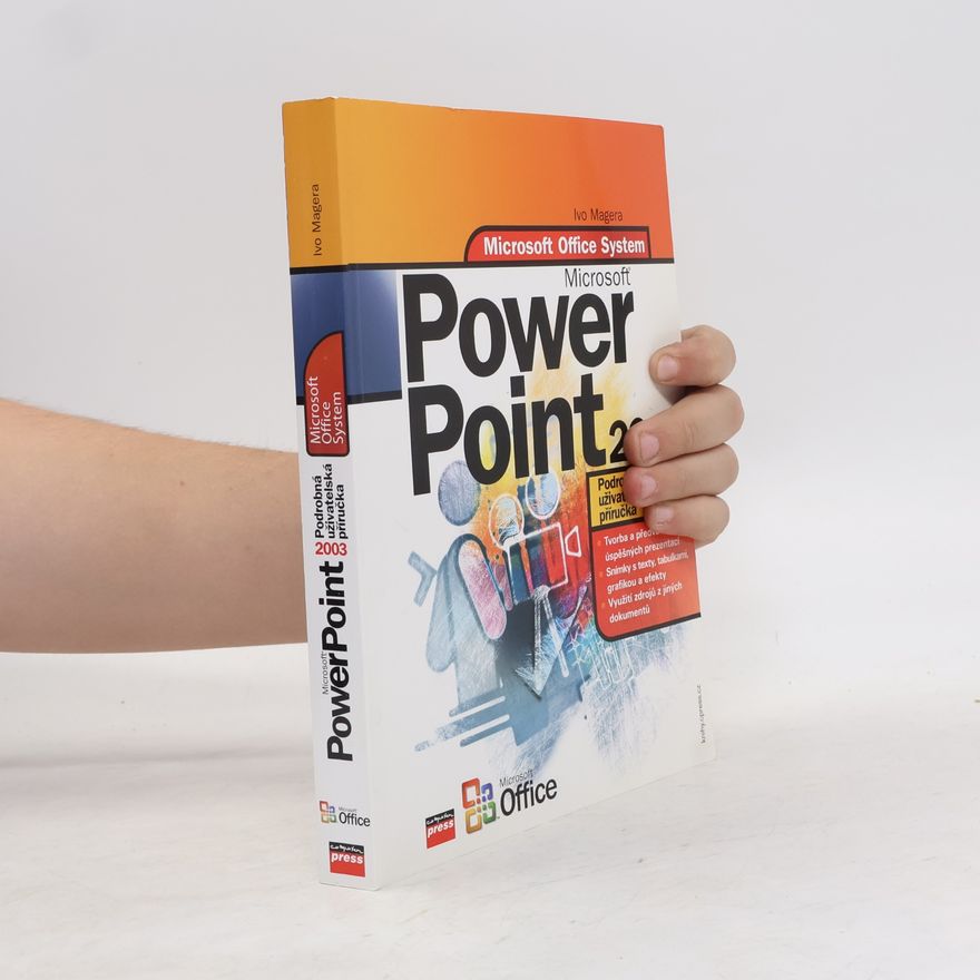 Ivo Magera Microsoft Office PowerPoint 2003. Podrobná uživatelská příručka