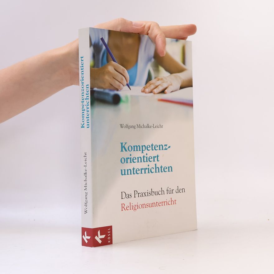 Wolfgang Michalke-Leicht Kompetenzorientiert unterrichten