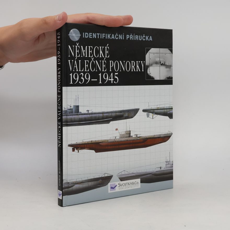 Chris Bishop Německé válečné ponorky 1939-45