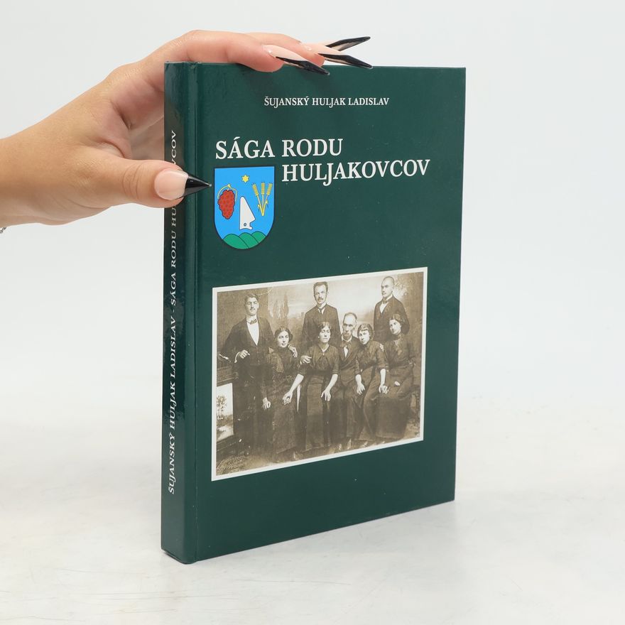 Šujanský Huljak Ladislav Sága rodu Huljakovcov