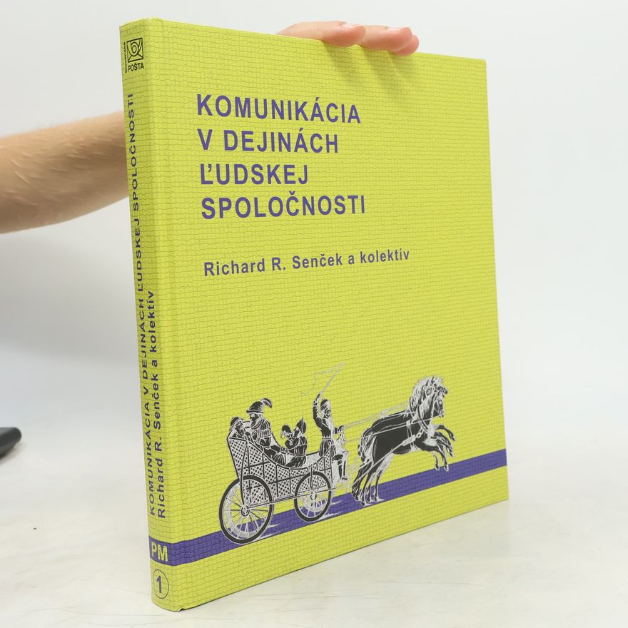 Richard R. Senček Komunikácia v dejinách ľudskej spoločnosti