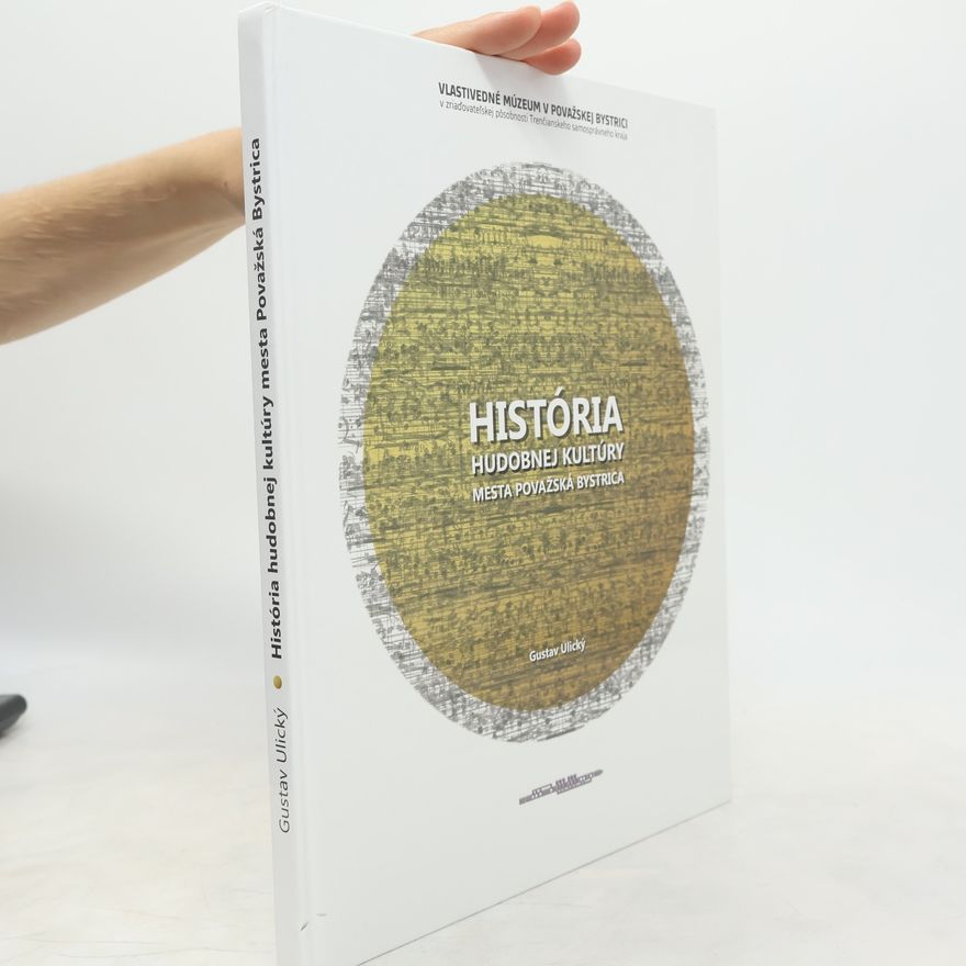 Gustav Ulický História hudobnej kultúry mesta Považská Bystrica