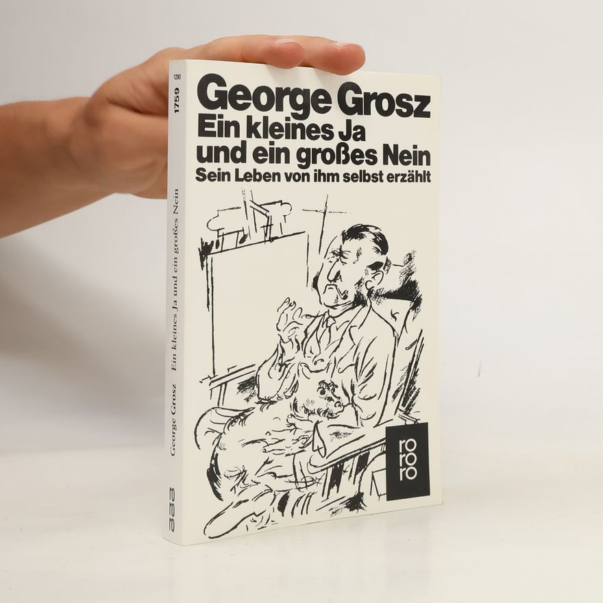 George Grosz Ein kleines Ja und ein grosses Nein