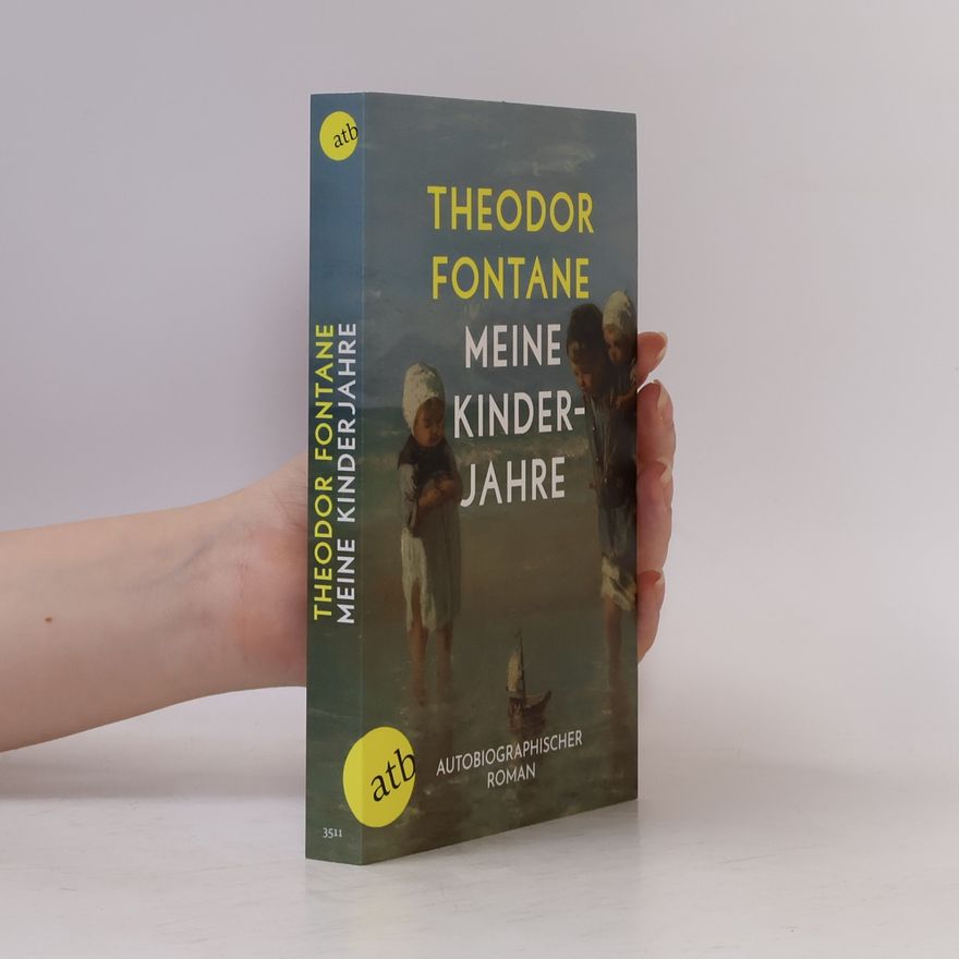 Theodor Fontane Meine Kinderjahre