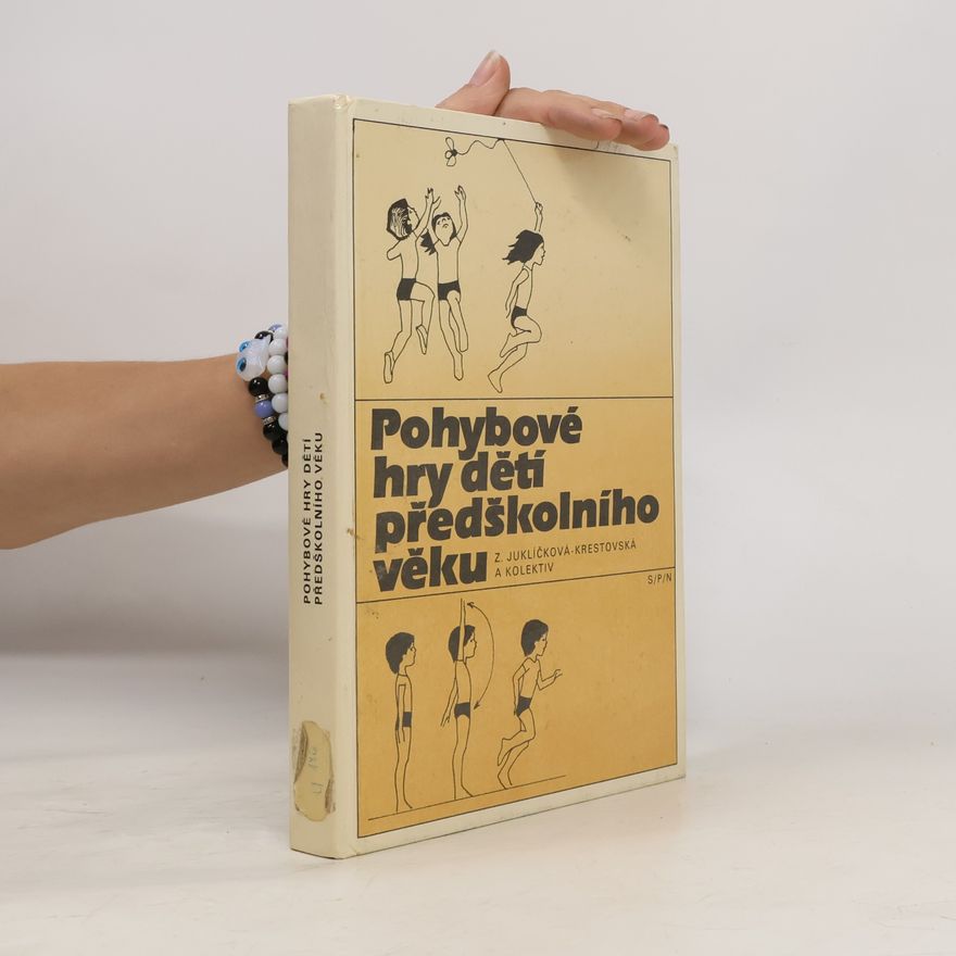 Zdeňka Juklíčková Krestovská Pohybové hry dětí předškolního věku