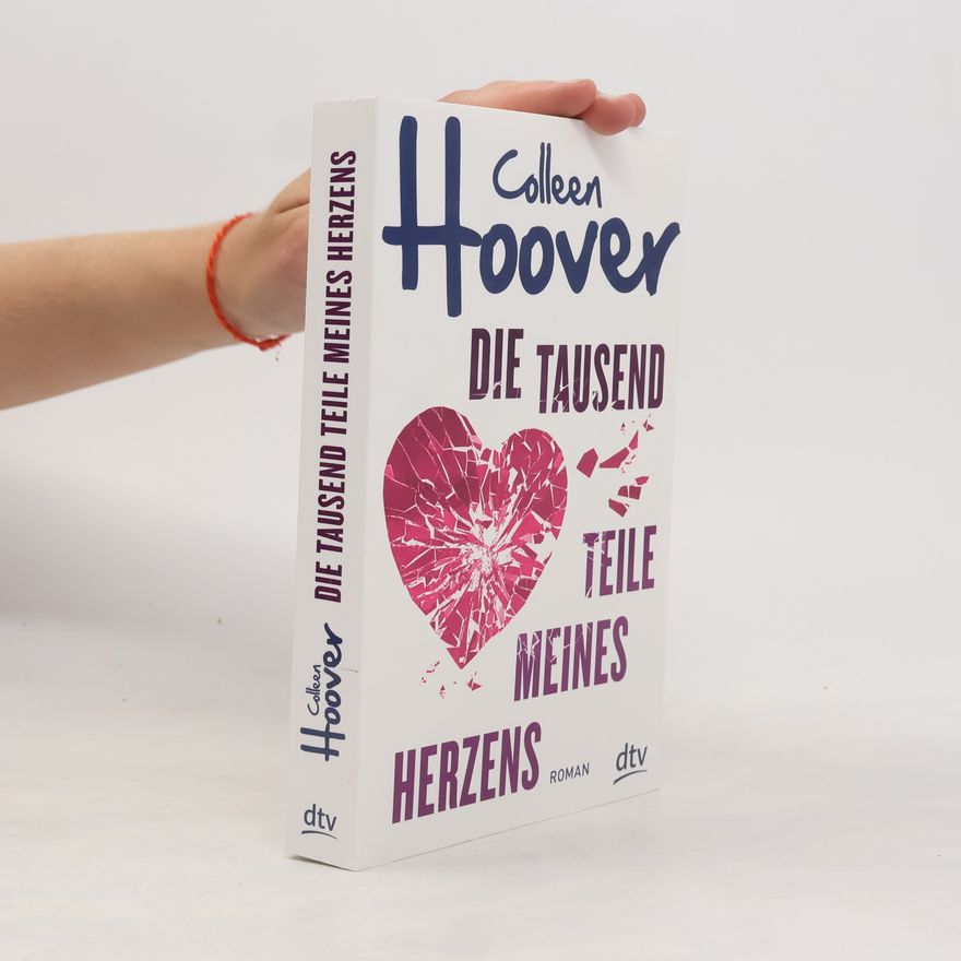 Colleen Hoover Die tausend Teile meines Herzens
