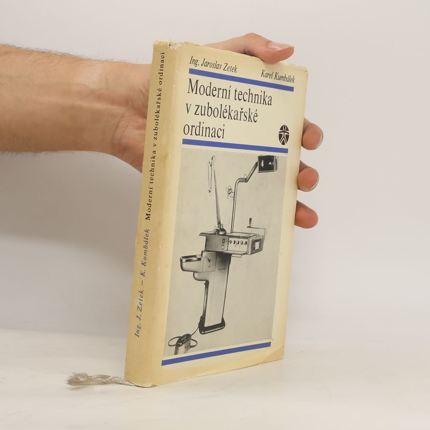 Karel Kumbálek Moderní technika v zubolékařské ordinaci