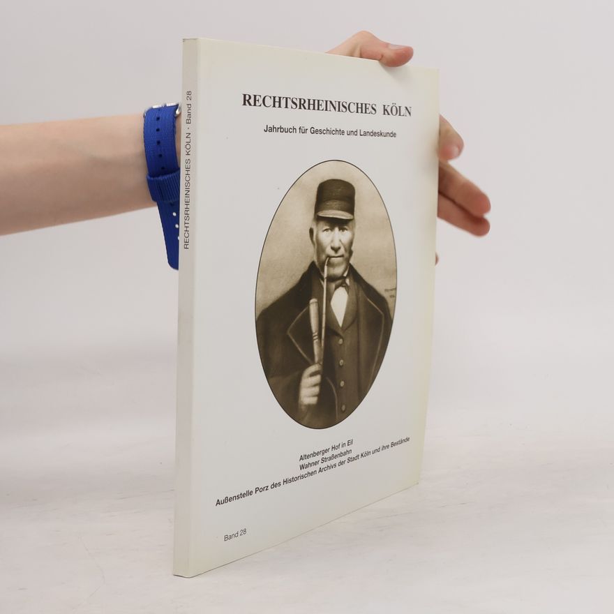 AA.VV. Rechtsrheinisches Köln. Jahrbuch für Geschichte und Landeskunde. Band 28