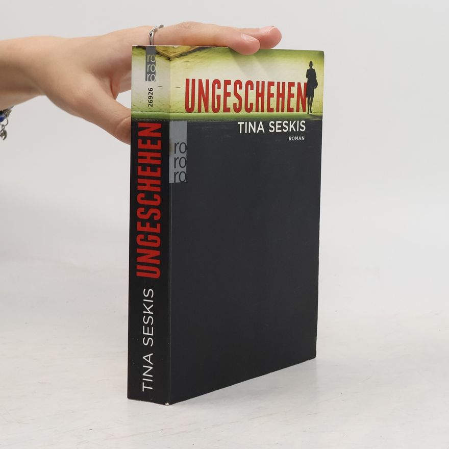 Tina Seskis Ungeschehen