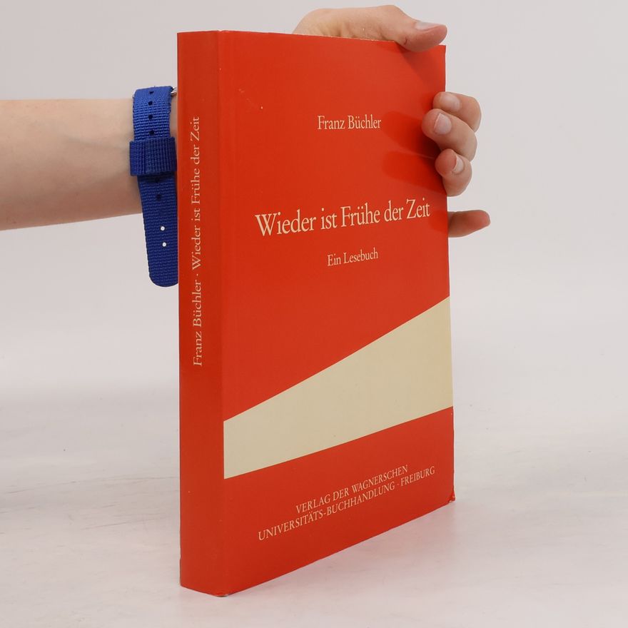 Franz Büchler Wieder ist Frühe der Zeit