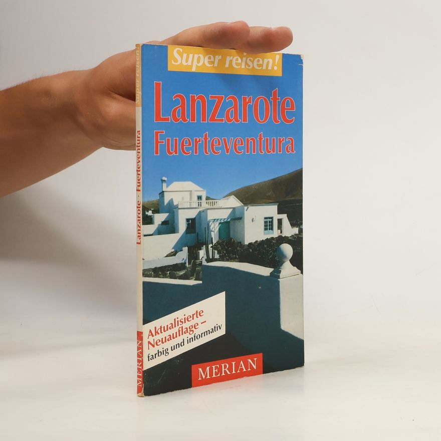 Francis Verdonk Super Reisen!: Lanzarote, Fuerteventura - Aktualisierte Neuauflage - farbig und informativ
