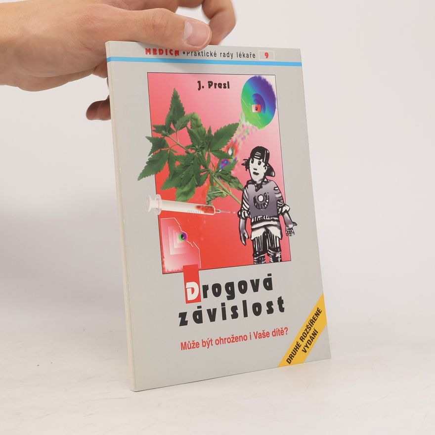 Jiří Presl Drogová závislost: může být ohroženo i Vaše dítě?