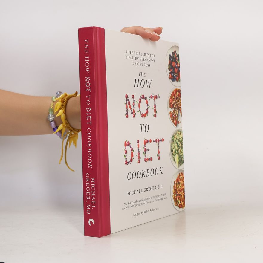 Michael Greger The How Not to Diet Cookbook