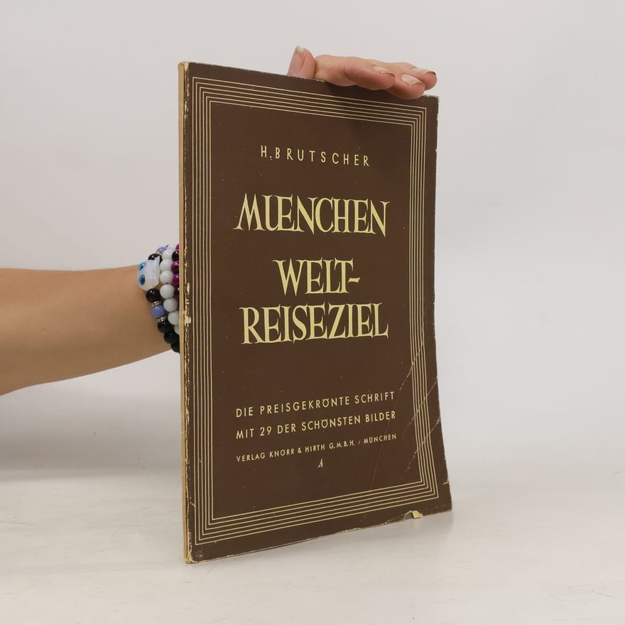 H. Brutscher Muenchen Welt-Reiseziel