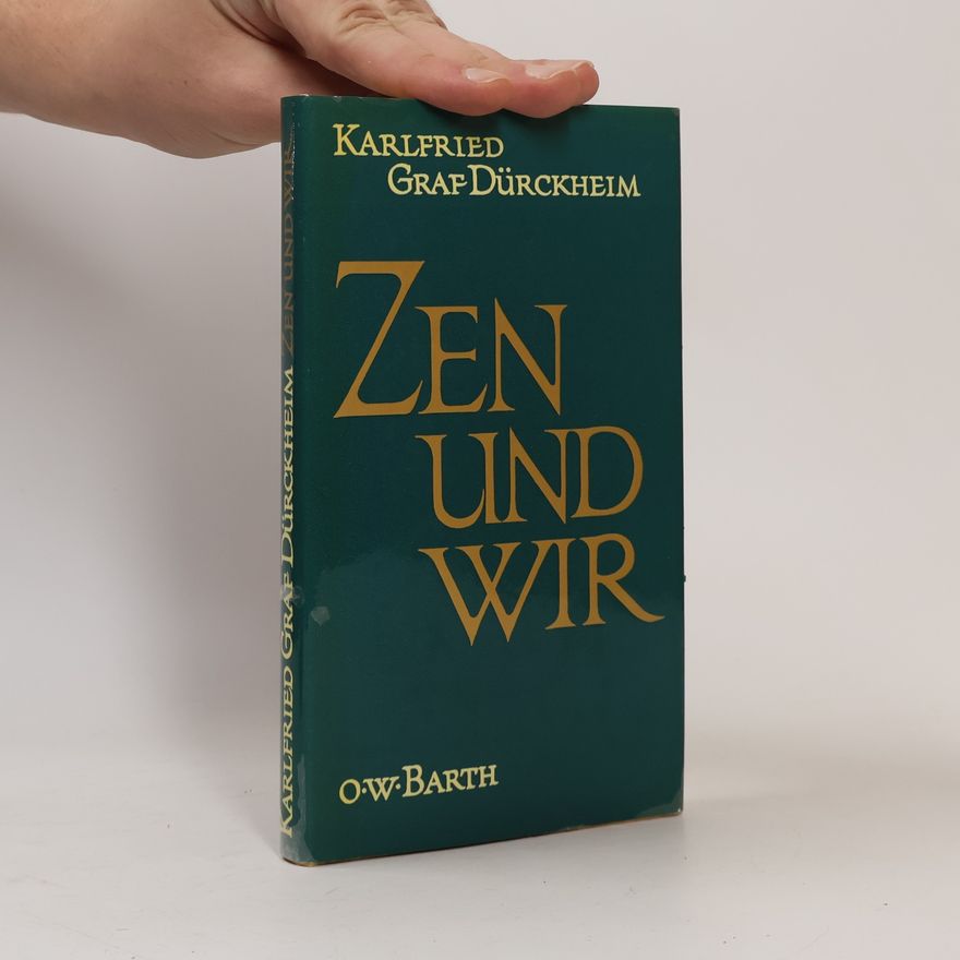 Karlfried Graf Dürckheim Zen und wir