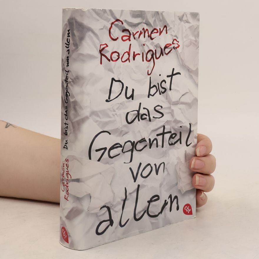 Carmen Rodrigues Du bist das Gegenteil von allem