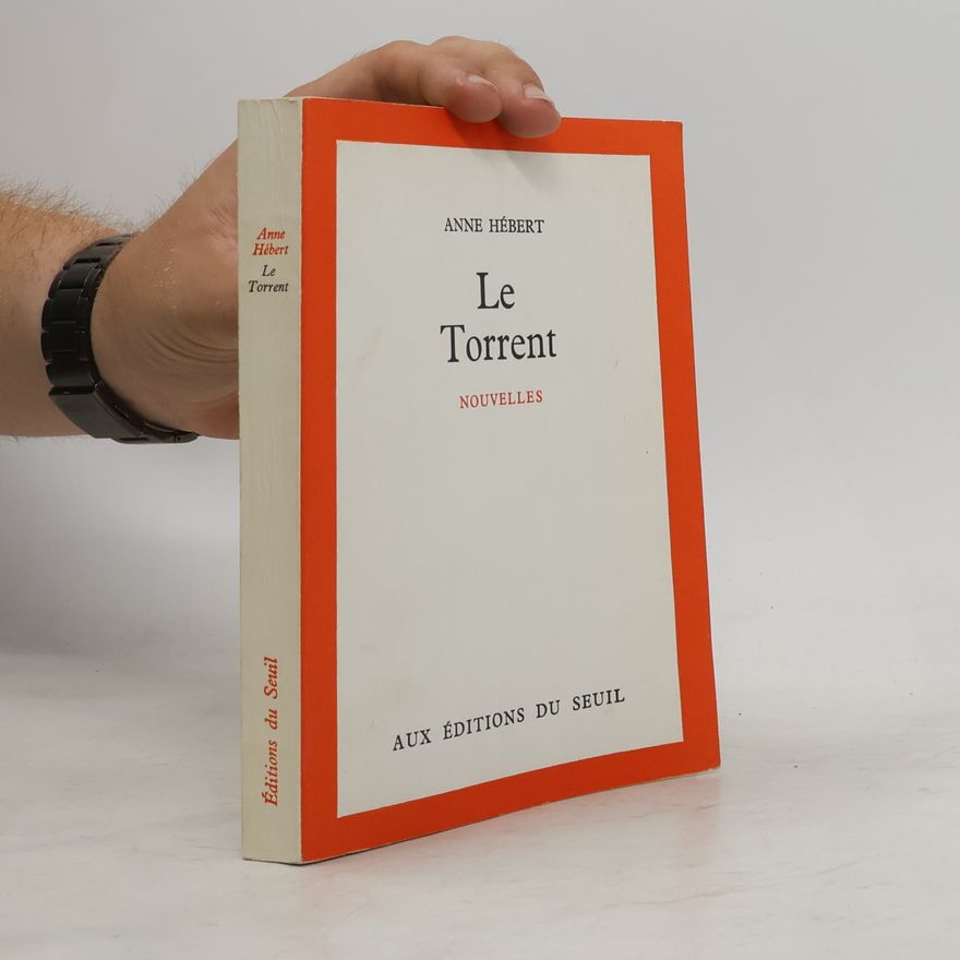 Anne Hébert Le Torrent
