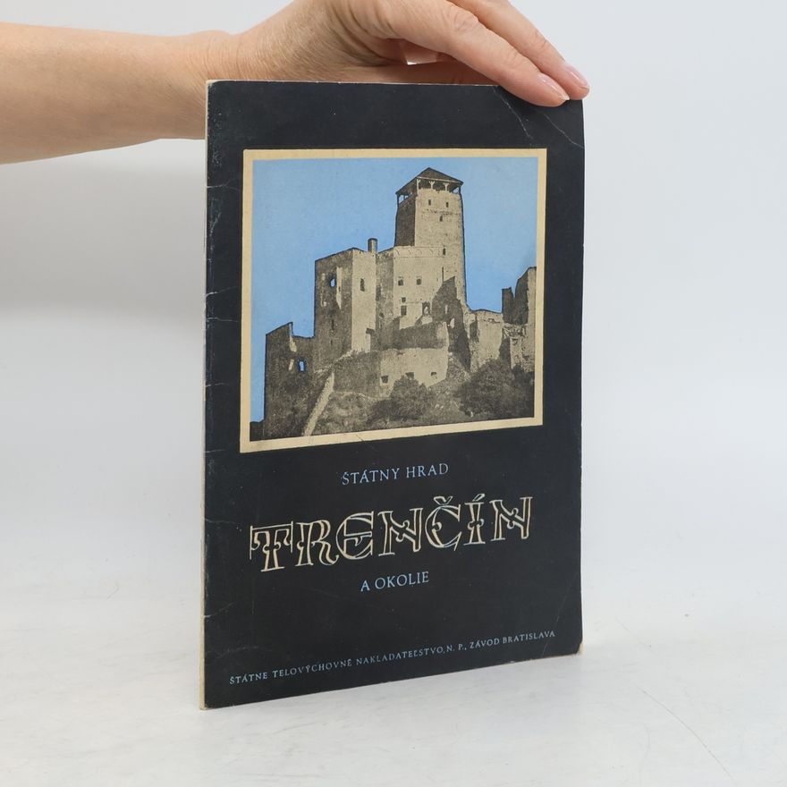 Various authors Štátny hrad Trenčín a okolie