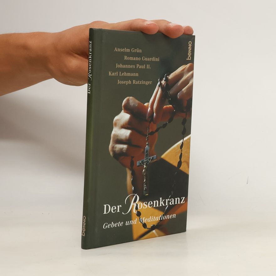 Anselm GrÃ¼n Der Rosenkranz. Gebete und Meditationen