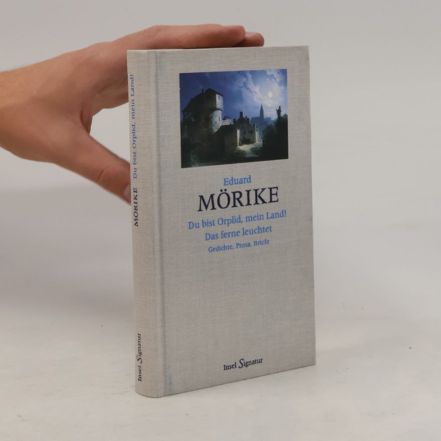 Eduard Mörike Du bist Orplid, mein Land! Das ferne leuchtet