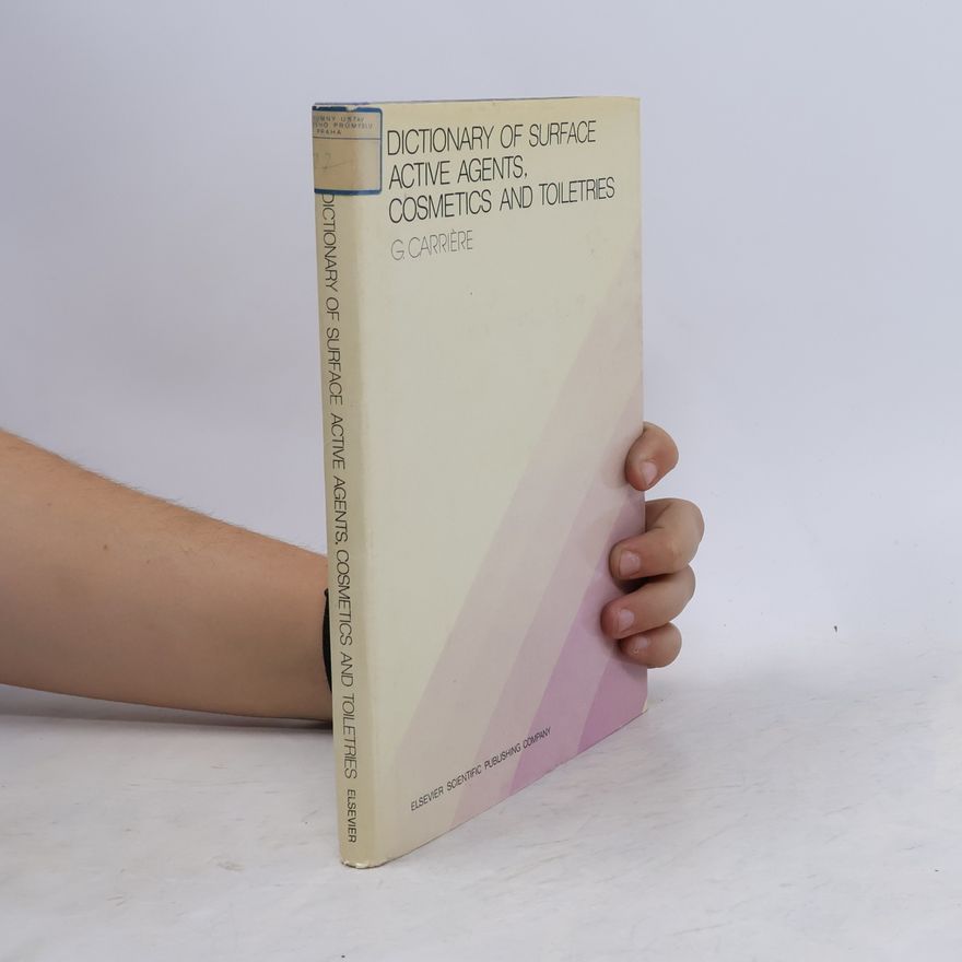 Gerardus Carrière Dictionary of Surface Active Agents, Cosmetics and Toiletries