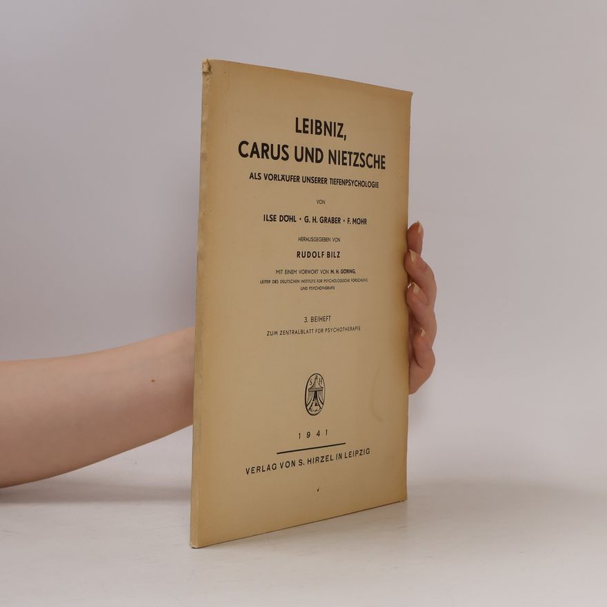 Ilse Döhl Leibniz, Carus und Nietzsche als Vorläufer unserer Tiefenpsychologie