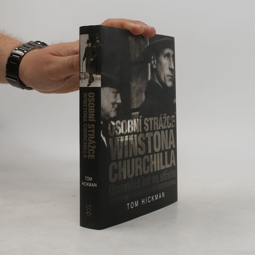 Tom Hickman Osobní strážce Winstona Churchilla