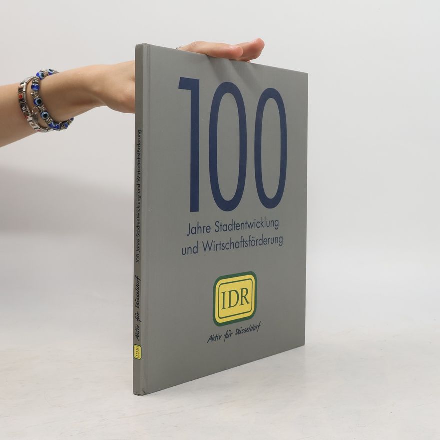 Various authors 100 jahre stadtentwicklung und Wirtschaftsförderung
