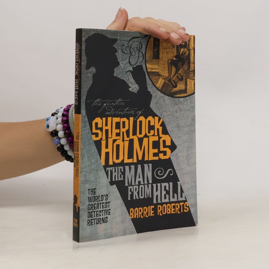 Barrie Roberts The Further Adventures of Sherlock Holmes - The Man From Hell