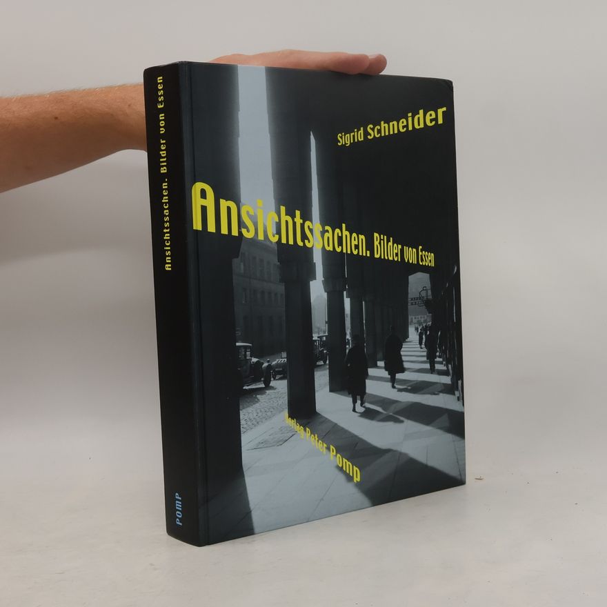 Sigrid Schneider Ansichtssachen, Bilder von Essen