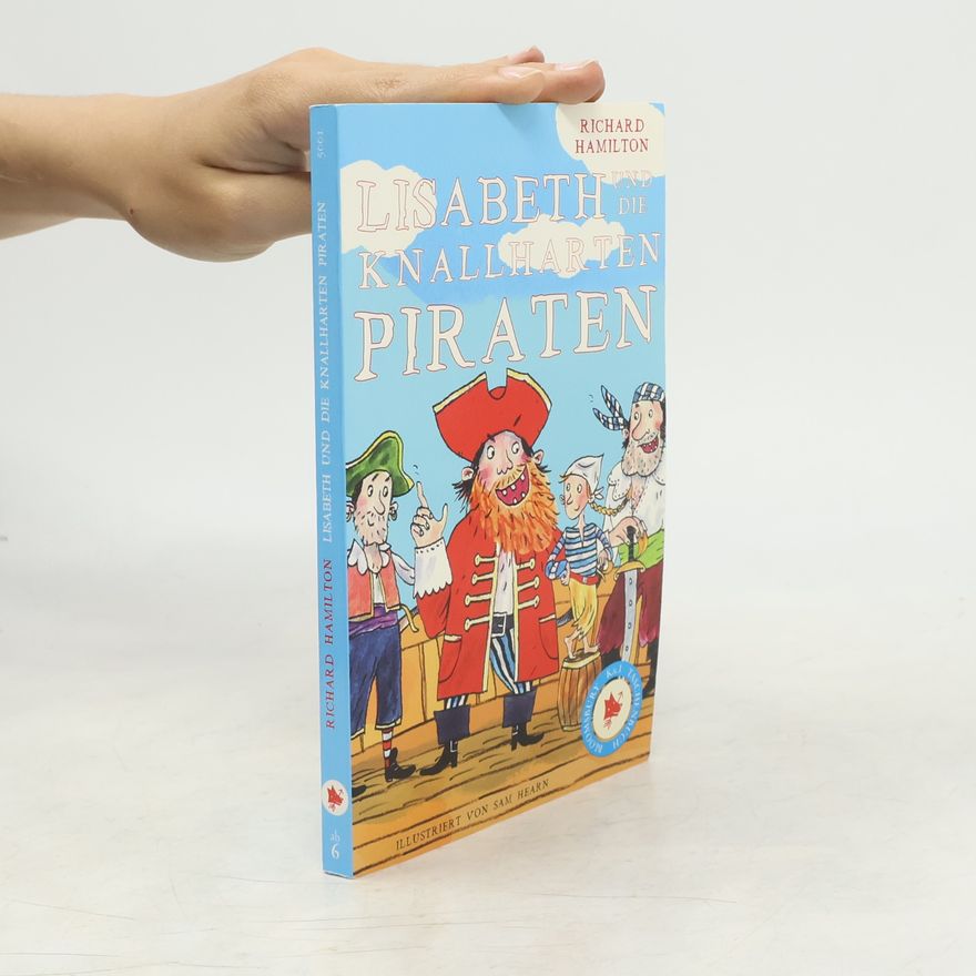 Richard Hamilton Lisabeth und die knallharten Piraten