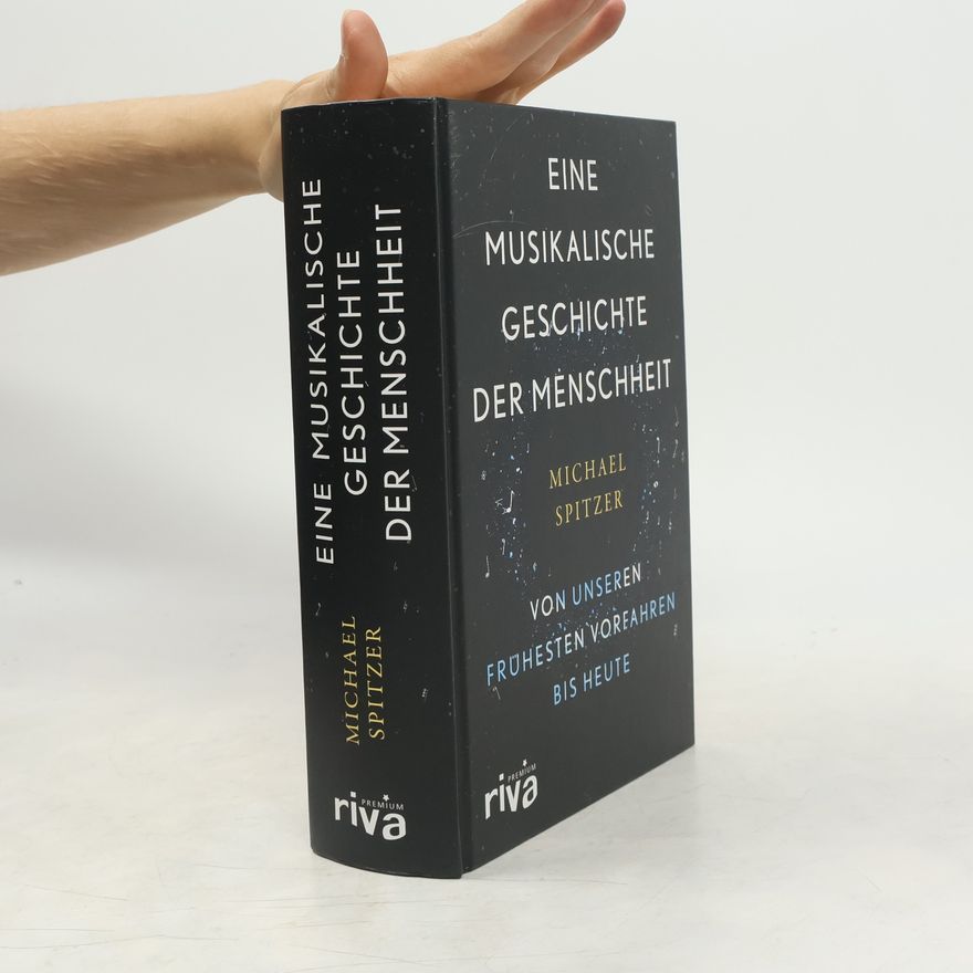 Michael G. Spitzer Eine musikalische Geschichte der Menschheit