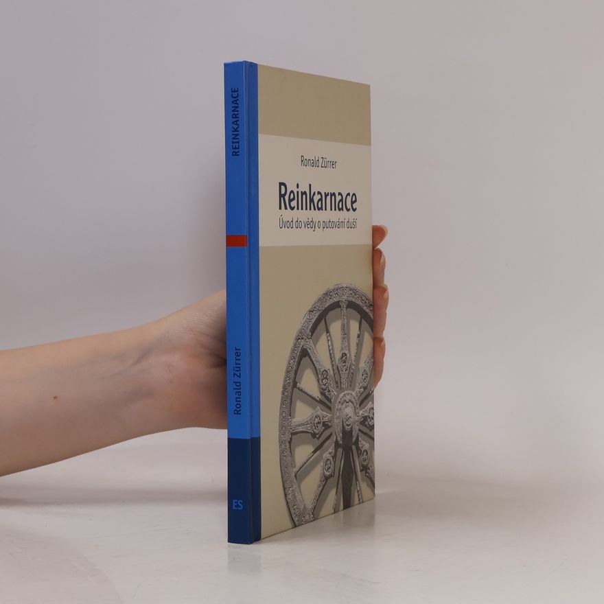 Ronald Zürrer Reinkarnace, úvod do vědy o putování duší