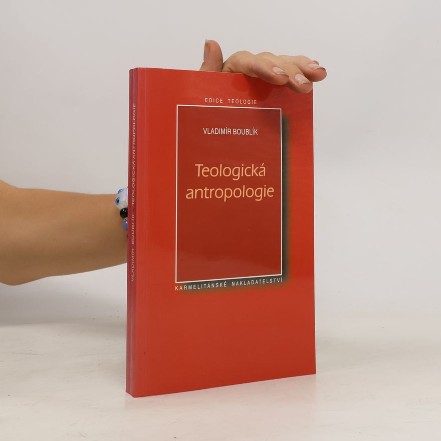 Vladimír Boublík Teologická antropologie