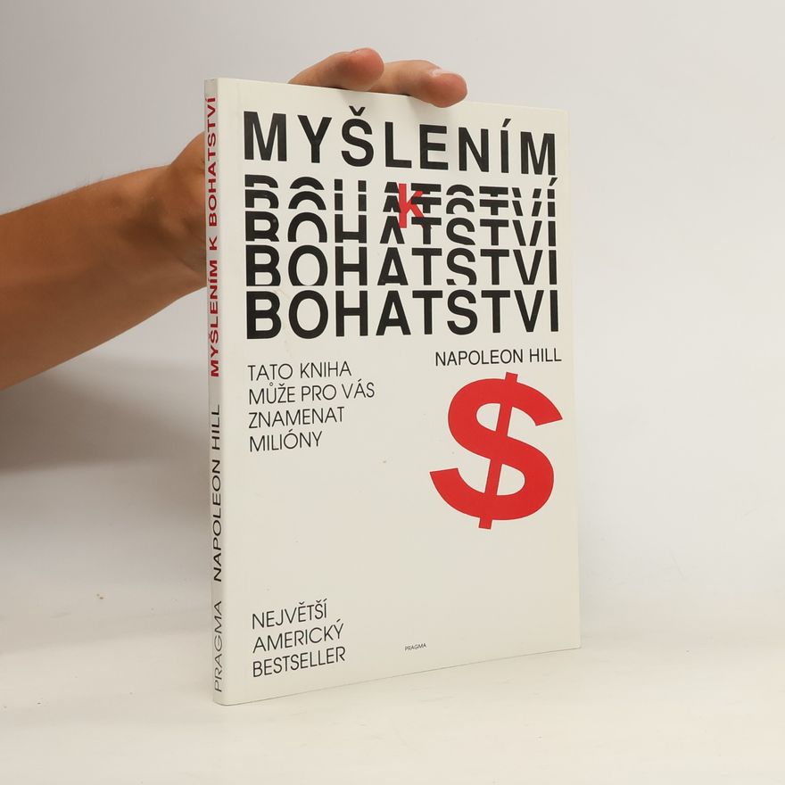 Napoleon Hill Myšlením k bohatství