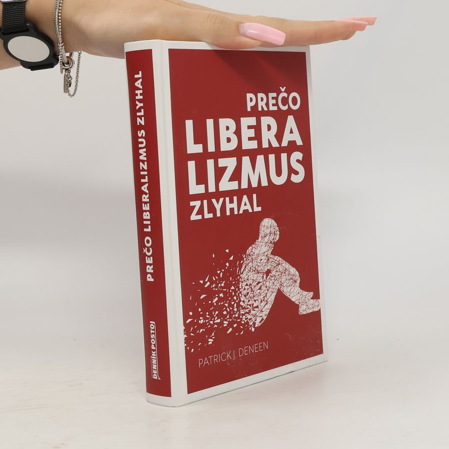 Patrick Deneen Prečo liberalizmus zlyhal
