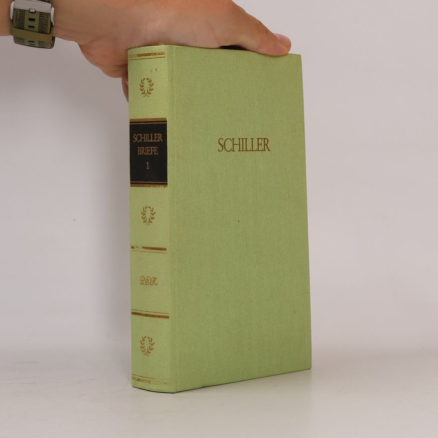 Friedrich Schiller Schiller Briefe 1